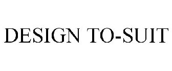 DESIGN TO-SUIT
