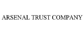 ARSENAL TRUST COMPANY