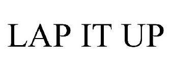 LAP IT UP