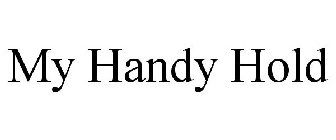 MY HANDY HOLD