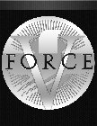 FORCE V