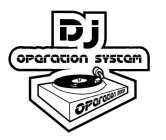 DJ OPERATION SYSTEM OPERATION SYSTEM