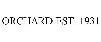 ORCHARD EST. 1931