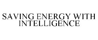 SAVING ENERGY WITH INTELLIGENCE