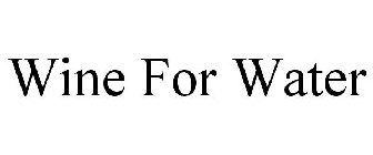 WINE FOR WATER