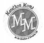 MARATHON MOMS MM FOR THE MARATHON OF EVERYDAY LIFE