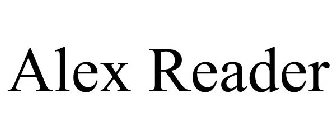 ALEX READER