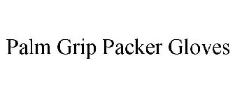 PALM GRIP PACKER GLOVES