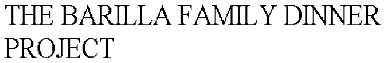 THE BARILLA FAMILY DINNER PROJECT