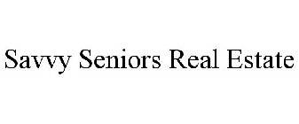 SAVVY SENIORS REAL ESTATE