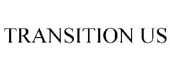 TRANSITION US