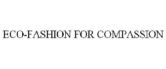 ECO-FASHION FOR COMPASSION