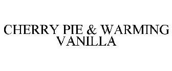 CHERRY PIE & WARMING VANILLA