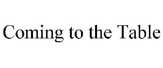COMING TO THE TABLE