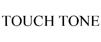 TOUCH TONE