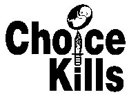 CHOICE KILLS