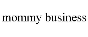 MOMMY BUSINESS