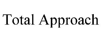 TOTAL APPROACH