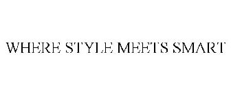 WHERE STYLE MEETS SMART