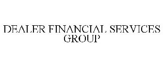 DEALER FINANCIAL SERVICES GROUP