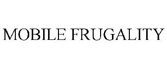MOBILE FRUGALITY