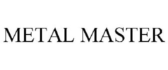 METAL MASTER