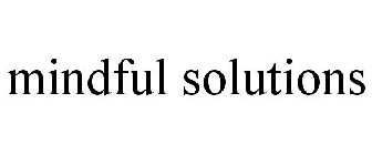 MINDFUL SOLUTIONS