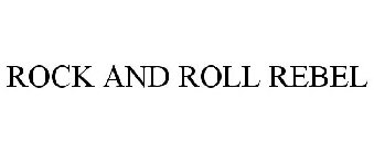 ROCK AND ROLL REBEL
