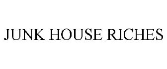 JUNK HOUSE RICHES