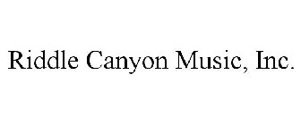 RIDDLE CANYON MUSIC, INC.