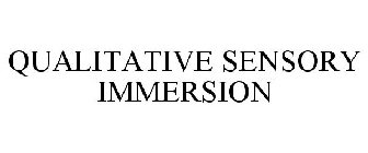 QUALITATIVE SENSORY IMMERSION