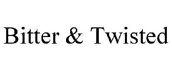 BITTER & TWISTED