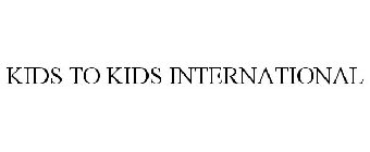 KIDS TO KIDS INTERNATIONAL