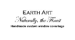 EARTH ART NATURALLY THE FINEST HANDMADE CUSTOM WINDOW COVERINGS