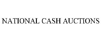 NATIONAL CASH AUCTIONS