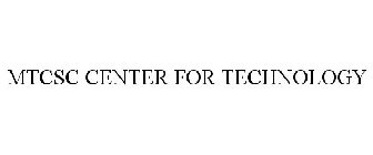 MTCSC CENTER FOR TECHNOLOGY