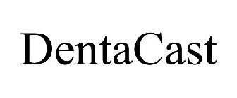 DENTACAST