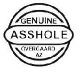 GENUINE ASSHOLE OVERGAARD AZ