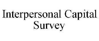 INTERPERSONAL CAPITAL SURVEY