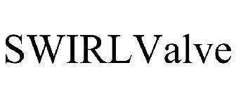 SWIRLVALVE