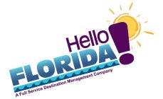 HELLO FLORIDA! A FULL SERVICE DESTINATION MANAGEMENT COMPANY