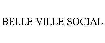 BELLE VILLE SOCIAL