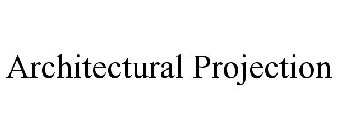 ARCHITECTURAL PROJECTION
