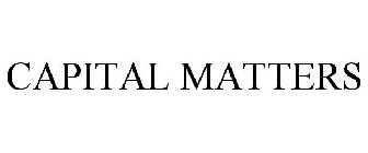 CAPITAL MATTERS