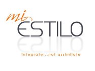 MI ESTILO INTEGRATE...NOT ASSIMILATE