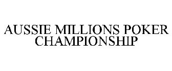 AUSSIE MILLIONS POKER CHAMPIONSHIP