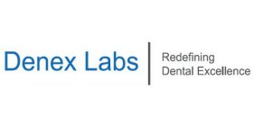 DENEX LABS REDEFINING DENTAL EXCELLENCE