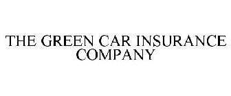 THE GREEN CAR INSURANCE COMPANY