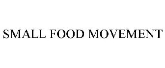 SMALL FOOD MOVEMENT