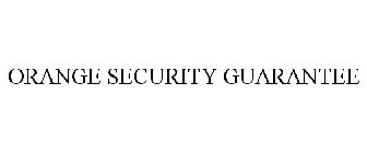 ORANGE SECURITY GUARANTEE